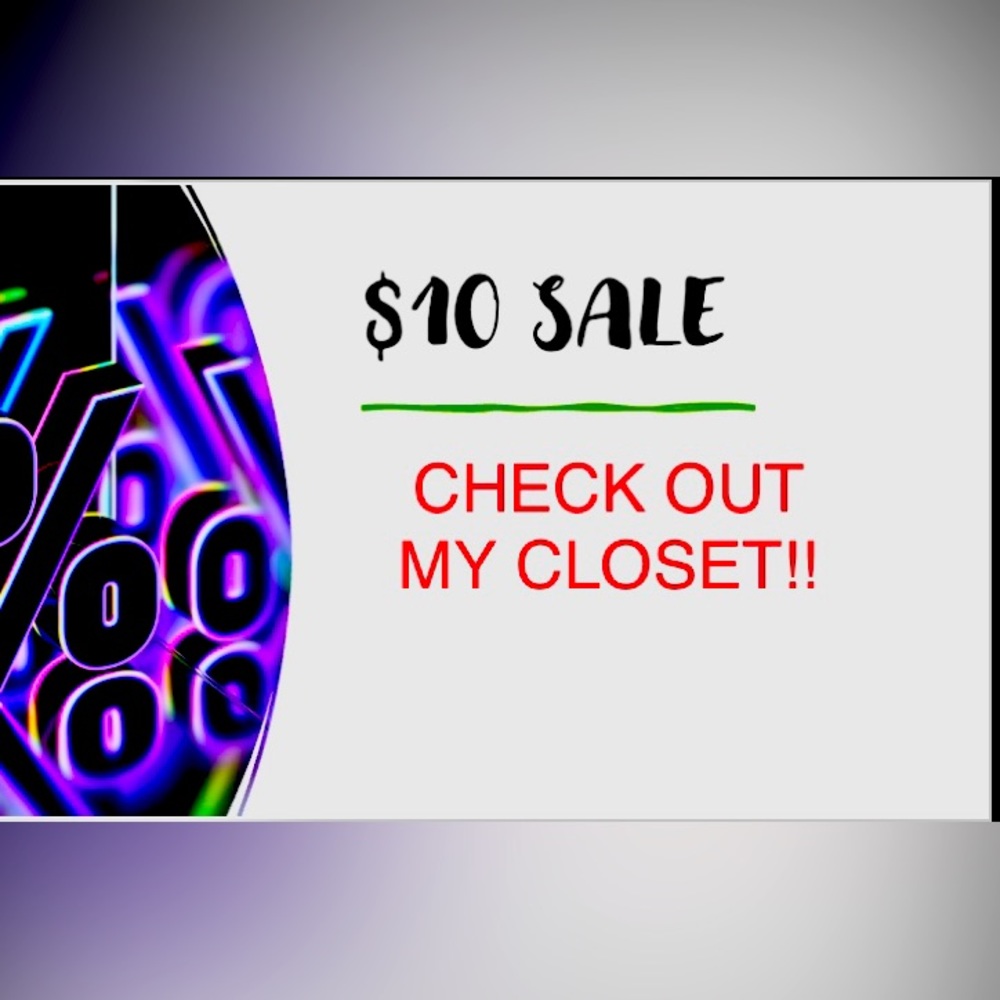 $10 CLOSET SALE🤑 - All MUST GO😀! MY LOSS IS YOUR GAIN! HAPPY POSHING🎊